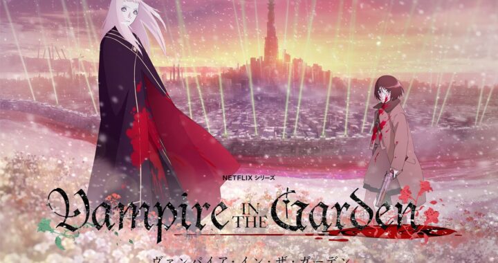 Netflix Anime ‘Vampire in the Garden’ Season 1: Coming to Netflix in May 2022