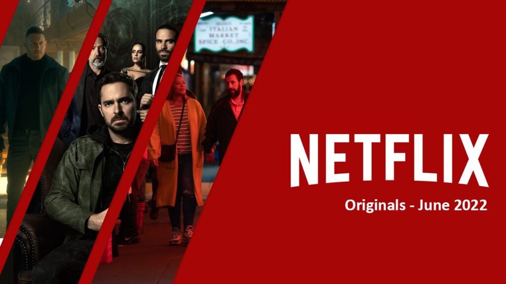 Netflix Originals Coming to Netflix in June 2022