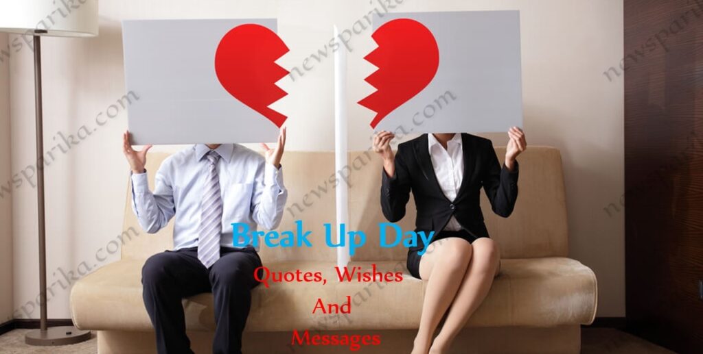 Break Up Day Quotes, Wishes And Messages