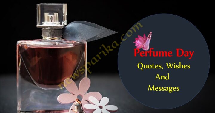 Perfume Day Quotes, Wishes And Messages